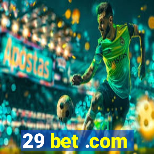 29 bet .com